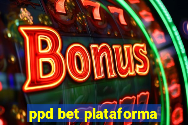 ppd bet plataforma